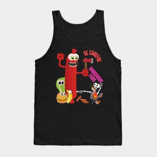 be careful, dangerous food Tank Top